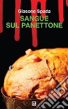 Sangue sul panettone libro di Spada Giasone