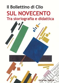 Il bollettino di Clio. Sul Novecento. Tra storiografia e didattica libro