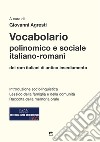 Vocabolario polinomico e sociale italiano-romanì dei rom italiani di antico insediamento libro