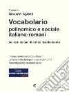 Vocabolario polinomico e sociale italiano-romanì dei rom italiani di antico insediamento libro di Agresti G. (cur.) Perillo E. (cur.)