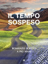 Il tempo sospeso. Nuova ediz. libro