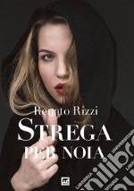 Strega per noia libro