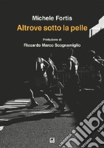 Altrove sotto la pelle libro