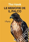 Le memorie de Il Falco. Vol. 1 libro