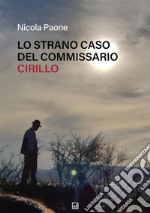 Lo strano caso del commissario Cirillo libro