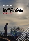 Lo strano caso del commissario Cirillo libro di Paone Nicola