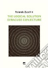 The logical solution of the Syracuse conjecture libro