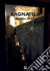 Ragnatela. Aranea telam libro di Nomade Vito