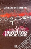 Profumo di rose rosse libro