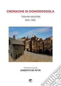 Cronache di Domodossola. Vol. 2: 1925-1969 libro