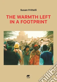 The warmth left in a footprint libro