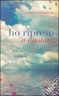 Ho ripreso a nuotare libro