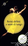 Sette delitti a suon di tango. Con CD Audio libro di Cautiello Tullia