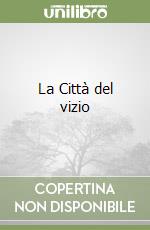 La Città del vizio libro