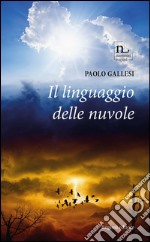 Il linguaggio delle nuvole libro