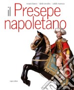 Il presepe napoletano. Ediz. bilingue libro