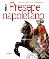 Il presepe napoletano. Ediz. bilingue libro