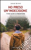 Ho preso un'indecisione libro