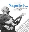 Napule è... I luoghi di Pino Daniele libro