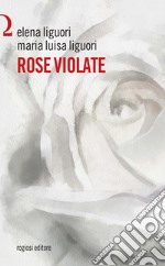 Rose violate libro