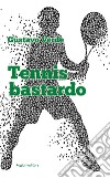 Tennis bastardo libro