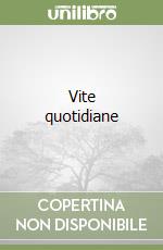 Vite quotidiane