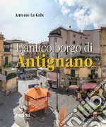 L'antico borgo di Antignano libro