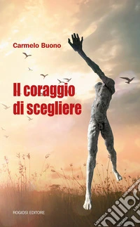 Il coraggio di scegliere