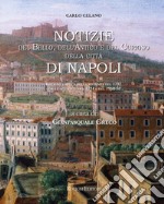 Notizie del bello, dell'antico e del curioso della città di Napoli: le tre riedizioni settecentesche della guida di Carlo Celano libro