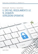 Il DPO nel regolamento UE n. 2016/679. Istruzioni operative libro