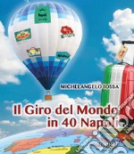 Il giro del mondo in 40 Napoli. Ediz. illustrata libro