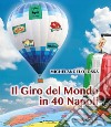 Il giro del mondo in 40 Napoli. Ediz. illustrata libro