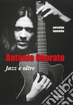 Antonio Onorato. Jazz e oltre libro