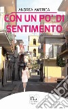 Con un po' di sentimento libro di America Andrea