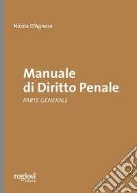 Manuale di diritto penale. Parte generale