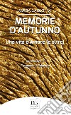 Memorie d'autunno. Una vita d'amore (e oltre) libro di Gargotta Maria