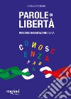 Parole di libertà. Percorsi di educazione civica libro