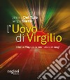 L'uovo di Virgilio. Dentro Napoli: la memoria dei luoghi libro di Del Tufo Vittorio Siano Sergio