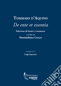 Tommaso d'Aquino. «De ente et essentia». Selezione di brani e commento libro