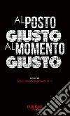 Al posto giusto al momento giusto libro