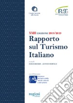 Ventitreesimo rapporto sul turismo italiano 2018-2019 libro