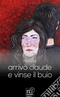 Arrivò Claude e vinse il buio