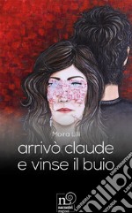 Arrivò Claude e vinse il buio libro