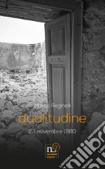 Dualitudine. 23 novembre 1980