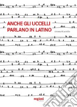 Anche gli uccelli parlano in latino libro