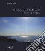 Artist self portraits living in Napoli. Ediz. illustrata