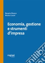 Economia, gestione e strumenti d'impresa libro