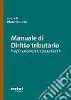 Manuale di diritto tributario. Profili sostanziali e procedurali libro