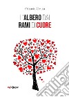 L'albero dai rami di cuore libro di Costa Ottavio