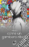 Come un gambero ribelle libro